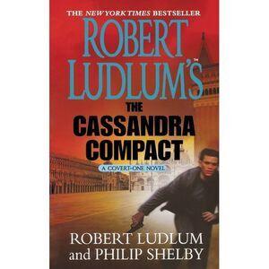 Robert Ludlum's the Cassandra Compact: A Covert-One Novel -- Robert Ludlum